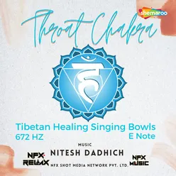 Throat Chakra Tibetan Healing Singing Bowls 672 Hz E Note